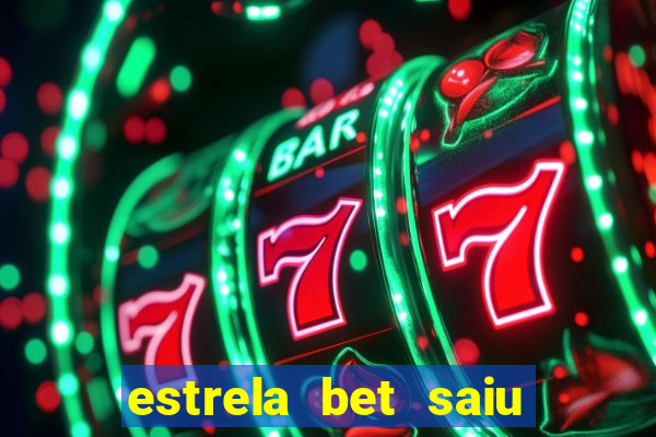 estrela bet saiu do ar